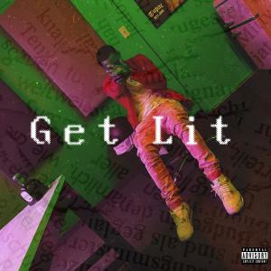 ดาวน์โหลดและฟังเพลง Get Lit (Explicit) พร้อมเนื้อเพลงจาก KashQueso