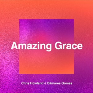 อัลบัม Amazing Grace ศิลปิน Chris Howland