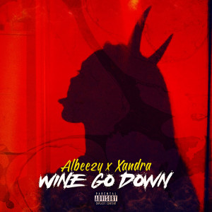 Album Wine Go Down (Explicit) from Albeezy