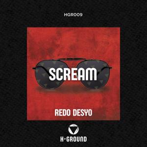 ดาวน์โหลดและฟังเพลง Scream (Original Mix) พร้อมเนื้อเพลงจาก Redo Desyo