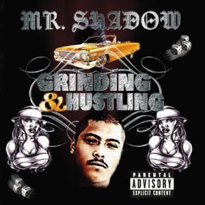 收聽Mr. Shadow的Grinding & Hustling (Explicit)歌詞歌曲