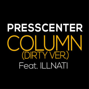 Listen to Column (Dirty Version) (Explicit) (Dirty Ver.) song with lyrics from 프레스센터