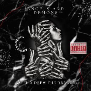收聽Aztek的Angels and Demons (feat. Drew The Dragon) (Explicit)歌詞歌曲