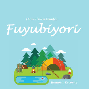 Dengarkan Fuyubiyori (From "Yuru Camp") lagu dari Homura Records dengan lirik