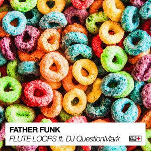 Dengarkan Flute Loops lagu dari Father Funk dengan lirik
