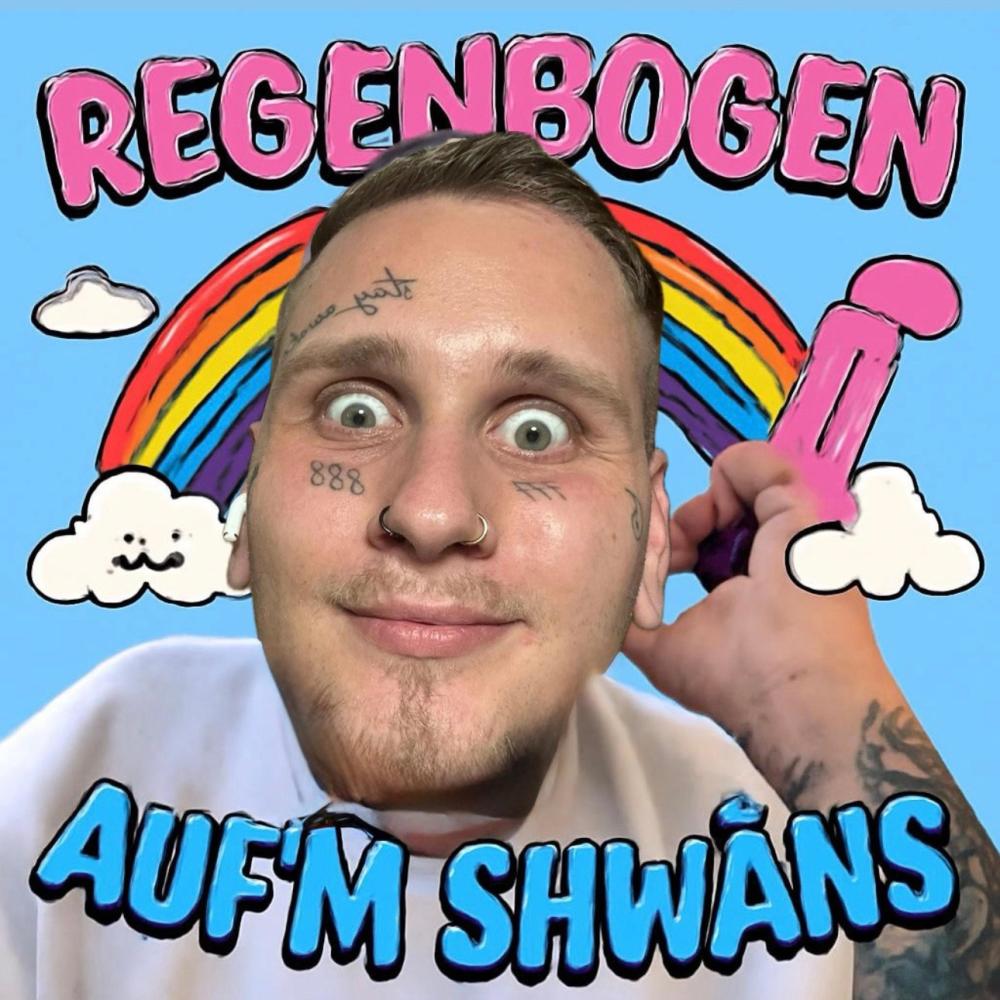 Regenbogen auf’m Shwäns (Explicit)