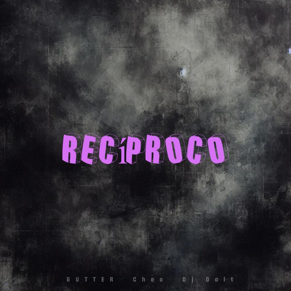recíproco (feat. Gutter & Cheo)
