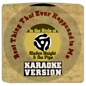 收聽Karaoke - Ameritz的Best Thing That Ever Happened to Me (In the Style of Gladys Knight & The Pips) [Karaoke Version] (伴奏)歌詞歌曲