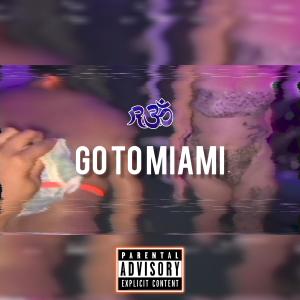 GO TO MIAMI (feat. JstewonTheBeat) (Explicit)