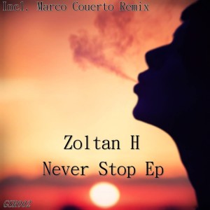 收聽Zoltan H的Never Stop (Original Mix)歌詞歌曲