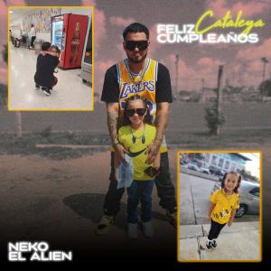 收聽Neko El Alien的Cataleya Feliz Cumpleaños歌詞歌曲