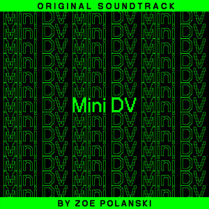 Album Mini DV (Original Soundtrack) oleh Zoe Polanski