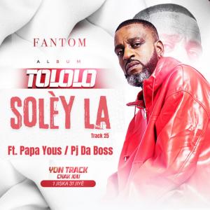ดาวน์โหลดและฟังเพลง Solèy La (feat. Papa Yous & PJ Da Boss) (Explicit) พร้อมเนื้อเพลงจาก Fantom