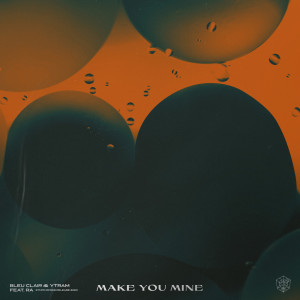 Listen to Make You Mine song with lyrics from Bleu Clair