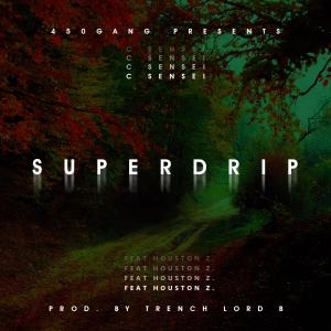 อัลบัม Super Drip (feat. Houston Z.) ศิลปิน C Sensei