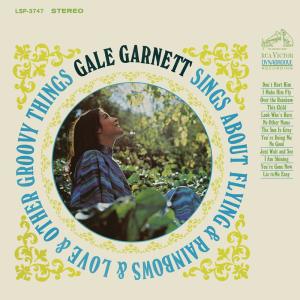 อัลบัม Gale Garnett Sings About Flying & Rainbows & Love & Other Groovy Things ศิลปิน Gale Garnett
