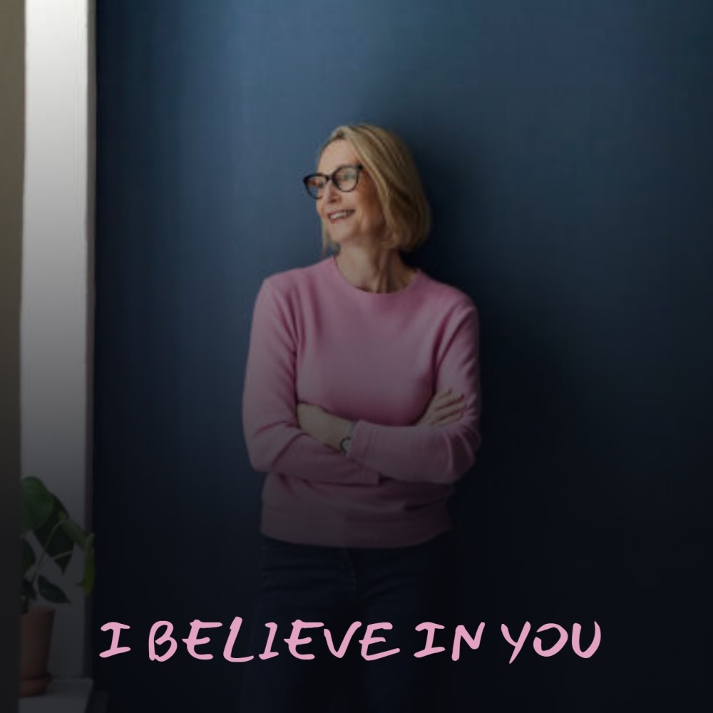 I Believe In You
