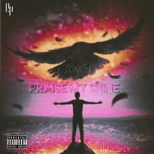 收聽Thagodfly的Praise My Shine (Explicit)歌詞歌曲