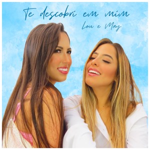 อัลบัม Te Descobri Em Mim ศิลปิน Lou & May