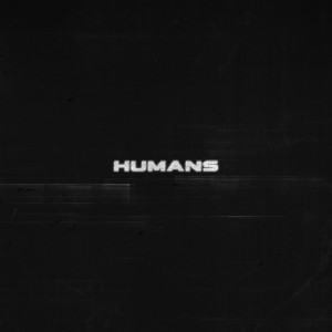 ดาวน์โหลดและฟังเพลง HUMANS พร้อมเนื้อเพลงจาก GEN.KLOUD