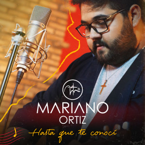 收听Mariano Ortiz的Hasta Que Te Conocí歌词歌曲