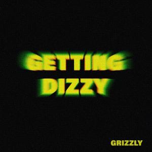 Grizzly的專輯Getting Dizzy
