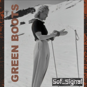 收聽Sof_Signal的Green Boots歌詞歌曲