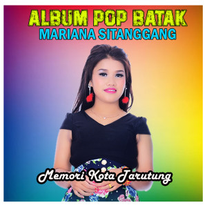 Listen to Memori Kota Tarutung (From "Album Pop Batak") song with lyrics from MARIANA SITANGGANG