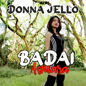 Dengarkan Badai Asmara lagu dari Donna Jello dengan lirik