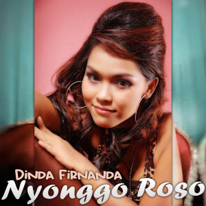 Nyonggo Roso dari Dinda Firnanda