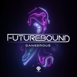 Listen to Dangerous song with lyrics from Futurebound