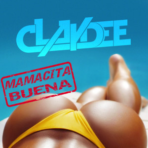 收聽Claydee的Mamacita  Buena (System  B  &  MV  Mars Remix) (System B & MV Mars Remix)歌詞歌曲