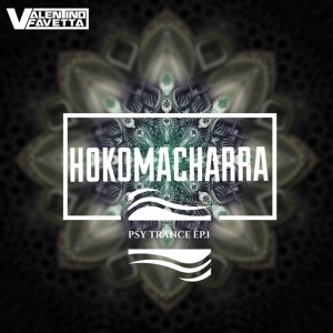 ดาวน์โหลดและฟังเพลง Hokomacharra Psy Trance Ep.1 พร้อมเนื้อเพลงจาก Valentino Favetta