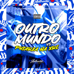 Outro Mundo Vs Putaria na Xre (Explicit)