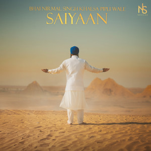 Bhai Nirmal Singh Khalsa Pipli Wale的專輯Saiyaan