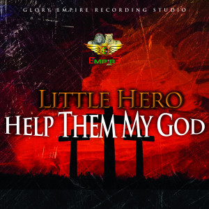 Listen to Help Them My God song with lyrics from Little Hero