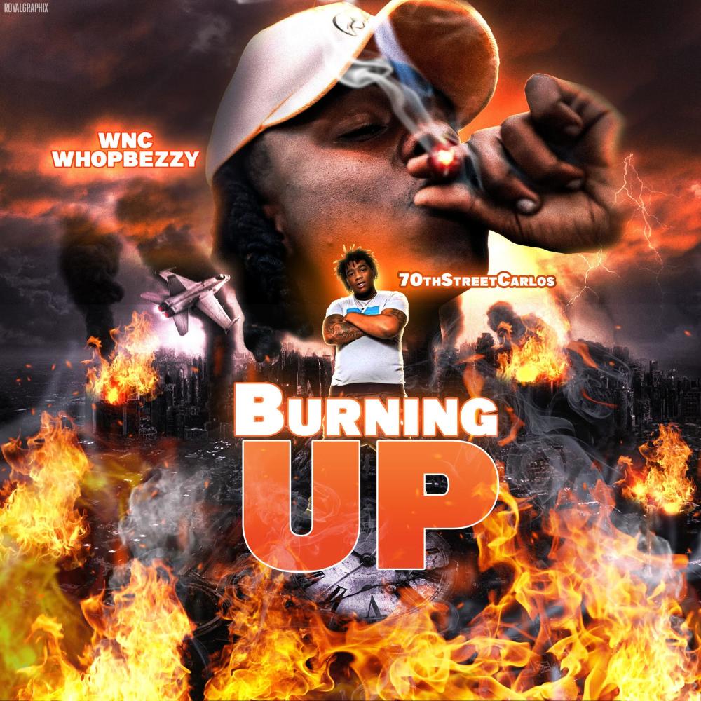 Burning up (feat. 70thStreetCarlos) (Explicit)