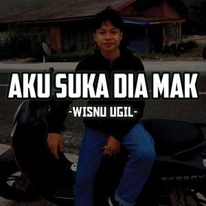 Album Aku Suka Dia Mak from Wisnu Ugil