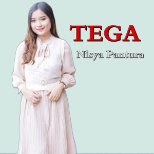 收聽Nisya Pantura的Tega歌詞歌曲