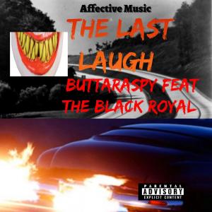 Buttaraspy的專輯The Last Laugh (feat. The Black Royal) [Explicit]