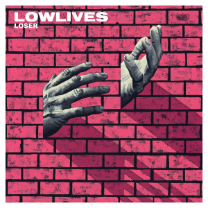 อัลบัม LOSER (Single Version) (Explicit) ศิลปิน LOWLIVES