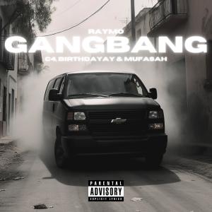 Listen to GANGBANG (Explicit) song with lyrics from Raymo