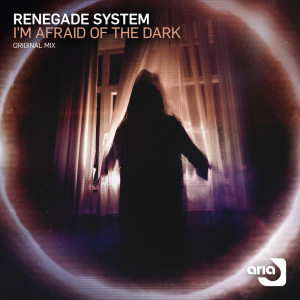 I'm Afraid Of The Dark dari Renegade System