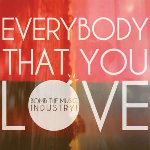 Bomb the Music Industry!的專輯Everybody That You Love