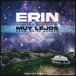 收聽Erin Comando Katana的Muy lejos歌詞歌曲