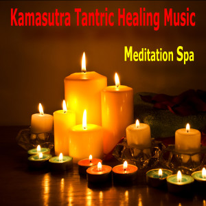 收听Meditation Spa的Tantric Massage歌词歌曲