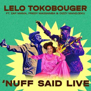 'Nuff Said Live的專輯Lelo Tokobouger (feat. Zap Mama, Fredy Massamba & Dizzy Mandjeku)