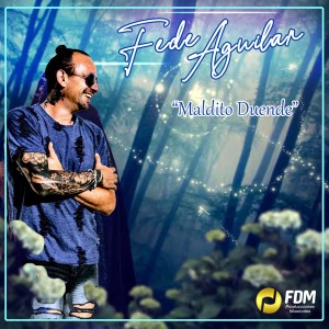 ดาวน์โหลดและฟังเพลง Maldito Duende (Radio Edit) พร้อมเนื้อเพลงจาก FEDE AGUILAR