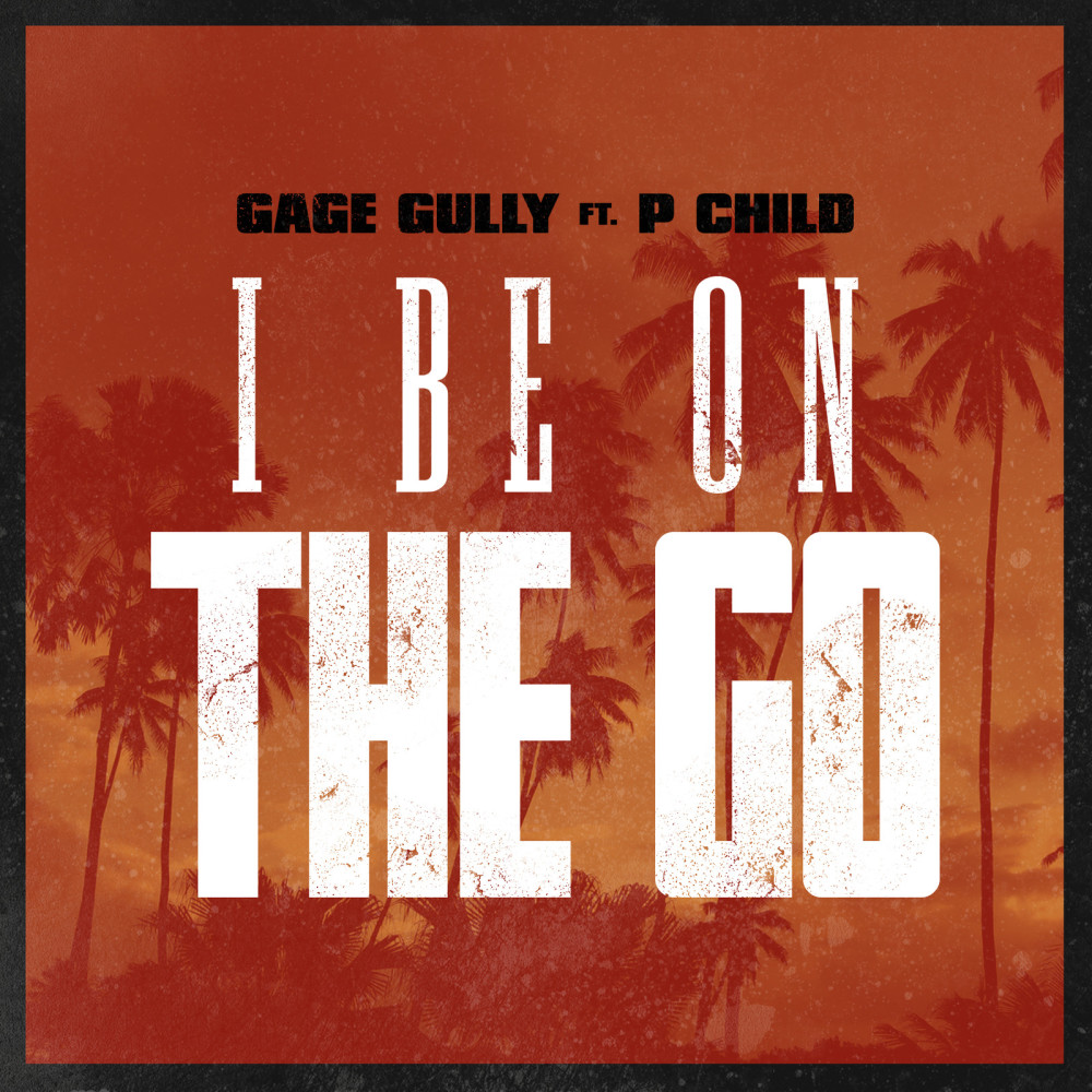 I Be on the Go (feat. P Child) (Explicit)