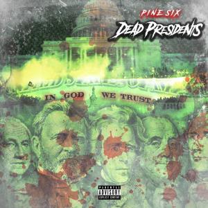 收聽Pine 6的Dead Presidents (Explicit)歌詞歌曲